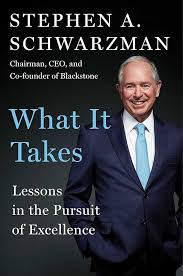 What It Takes by Stephen A. Schwarzman